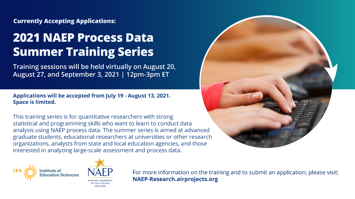 social media graphic poster for 2021 NAEP process data summer training series. session from Aug.27 to Sep.3. Application from July.19 to Aug.13.